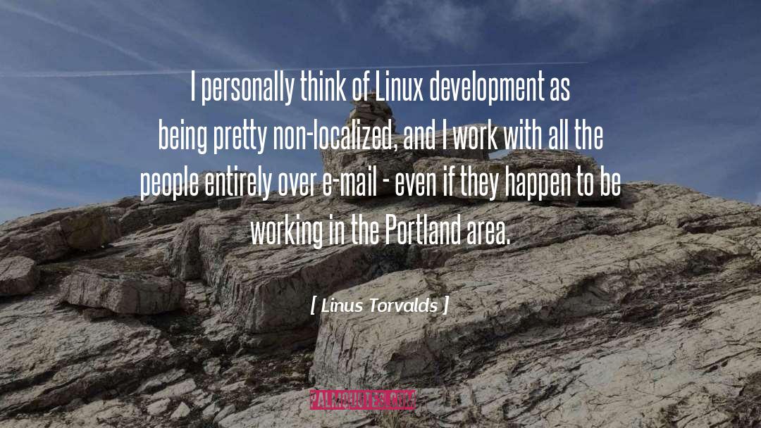 Linus Torvalds Quotes: I personally think of Linux