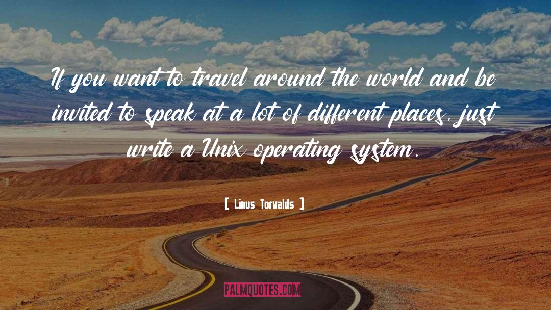 Linus Torvalds Quotes: If you want to travel