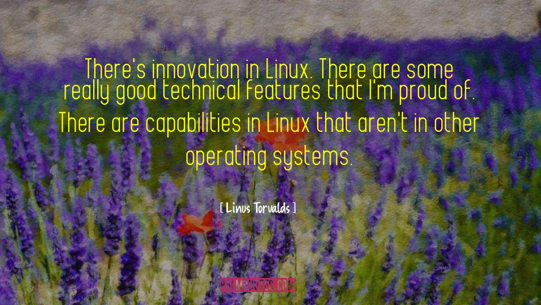 Linus Torvalds Quotes: There's innovation in Linux. There
