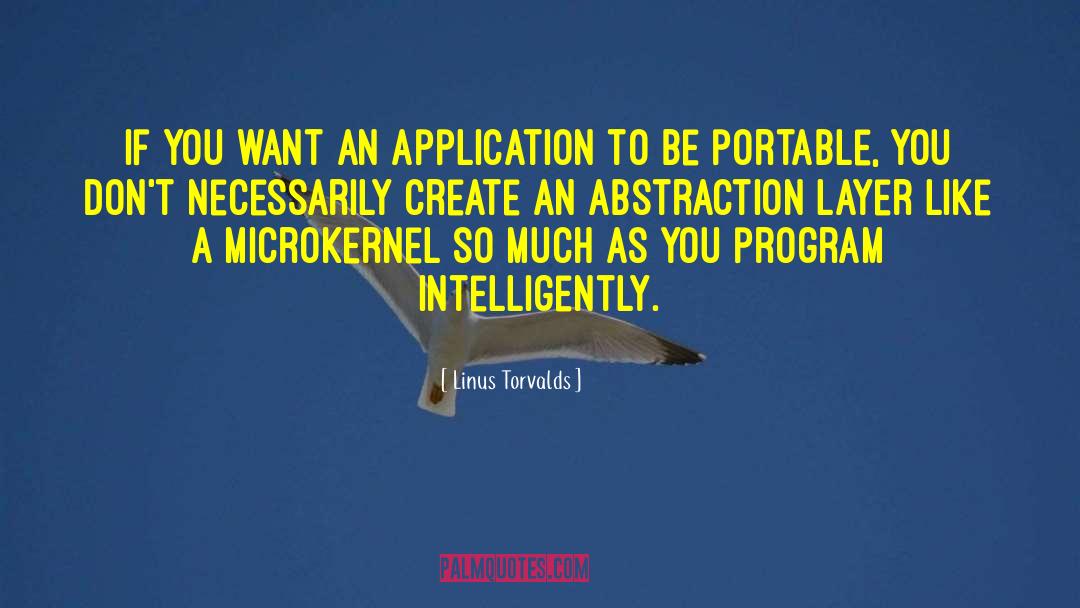Linus Torvalds Quotes: If you want an application