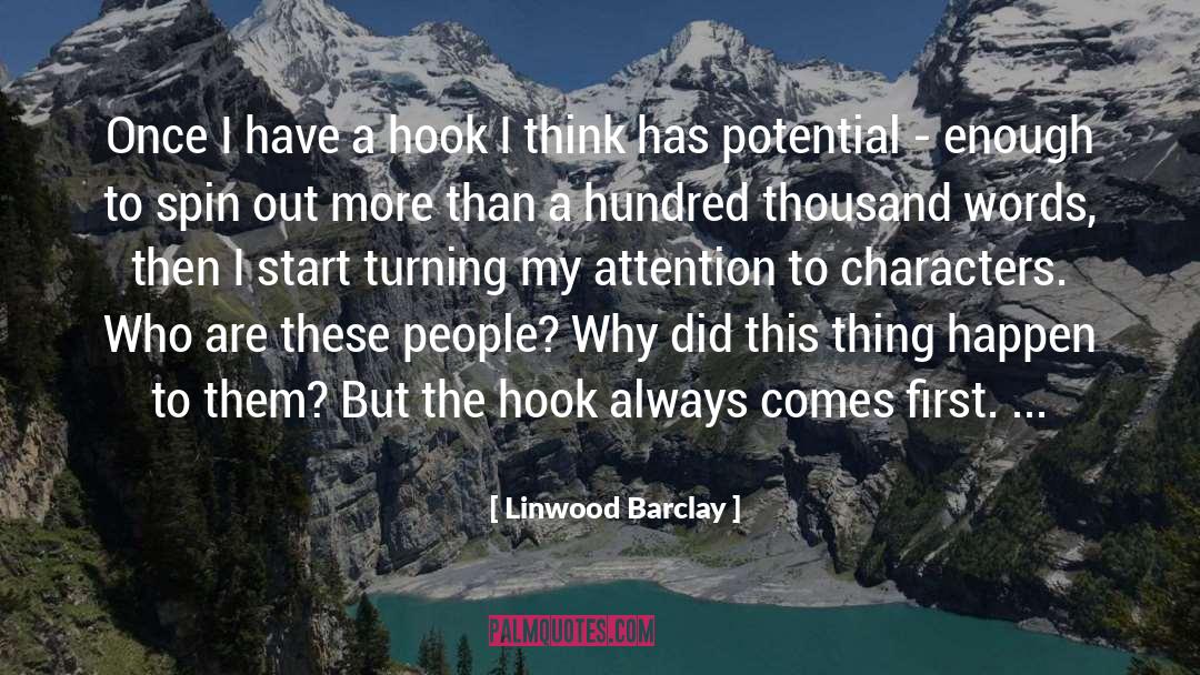 Linwood Barclay Quotes: Once I have a hook