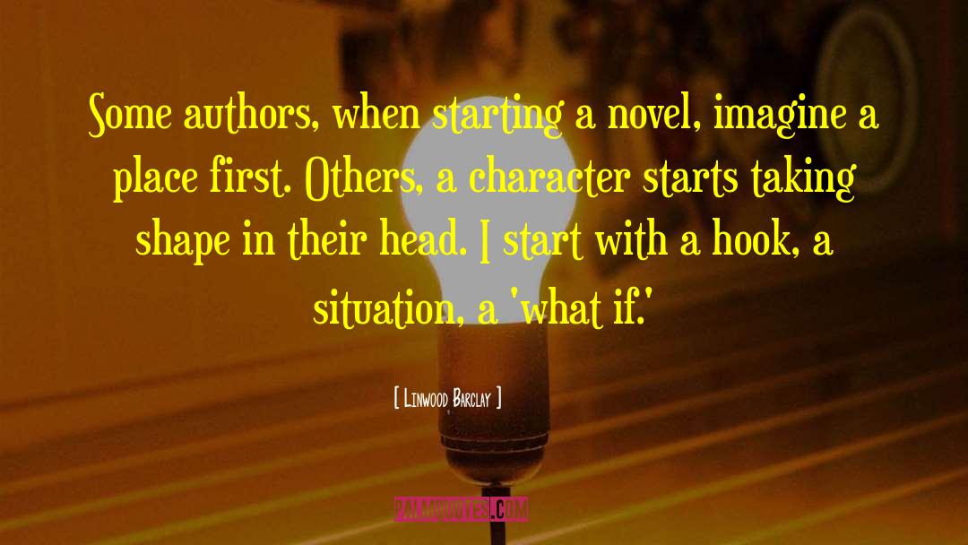 Linwood Barclay Quotes: Some authors, when starting a