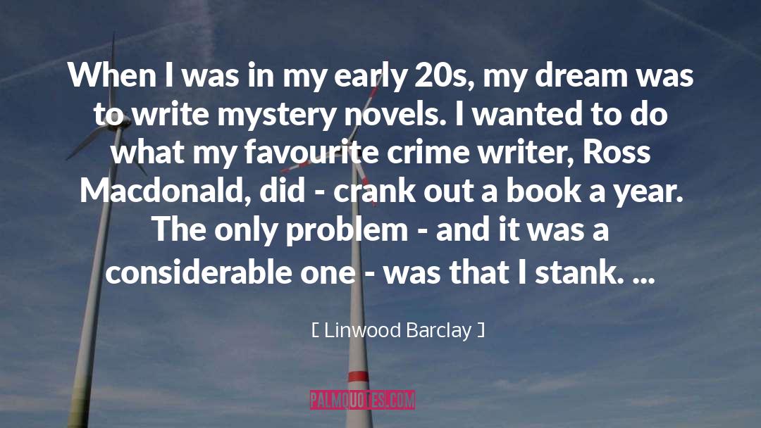Linwood Barclay Quotes: When I was in my