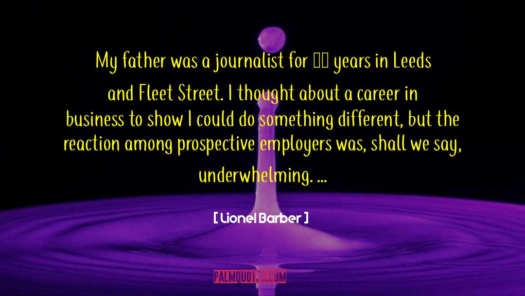 Lionel Barber Quotes: My father was a journalist