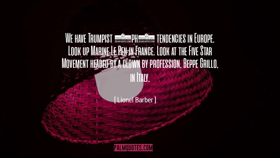 Lionel Barber Quotes: We have Trumpist (ph) tendencies