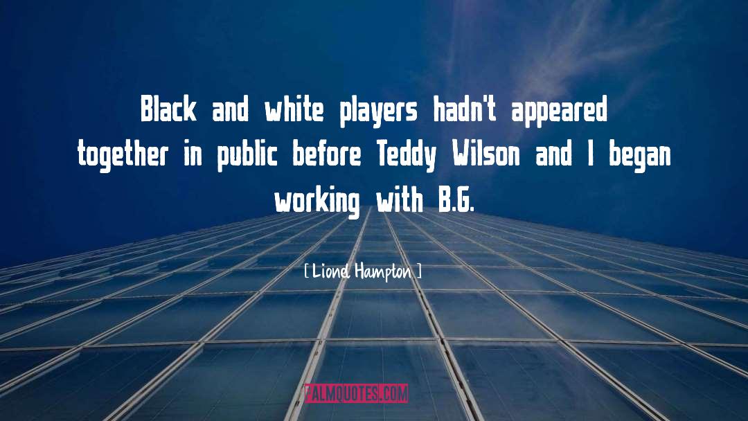 Lionel Hampton Quotes: Black and white players hadn't