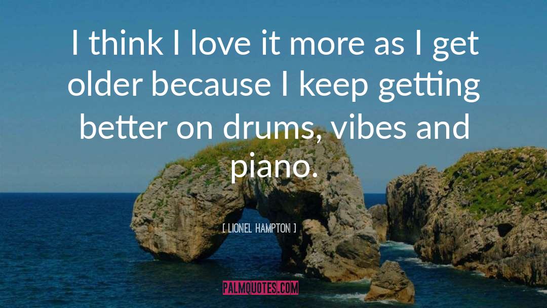 Lionel Hampton Quotes: I think I love it