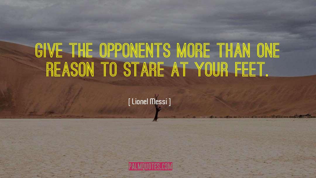 Lionel Messi Quotes: Give the opponents more than