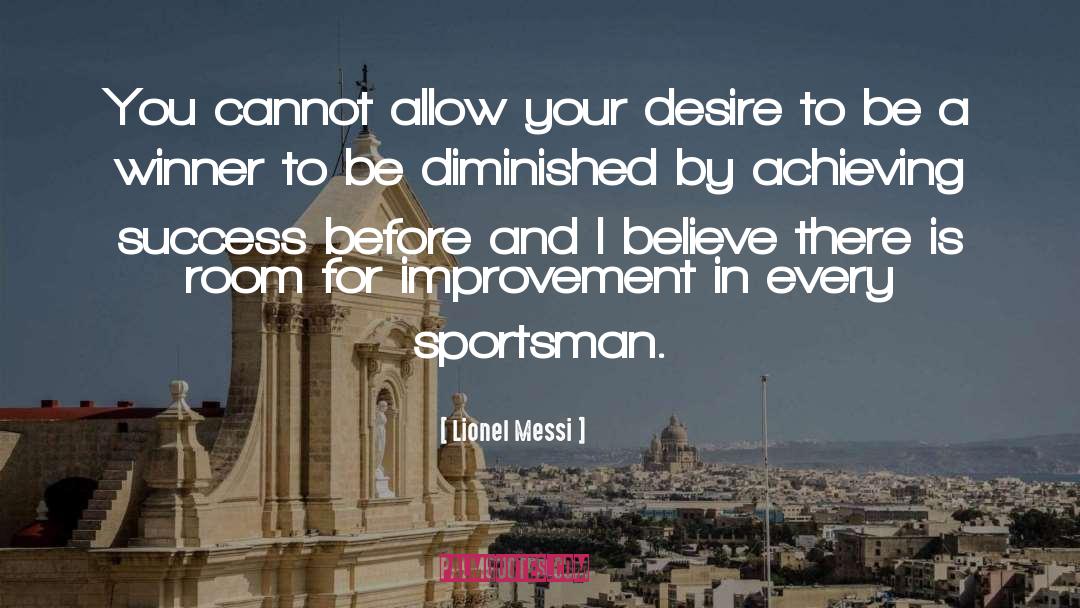 Lionel Messi Quotes: You cannot allow your desire