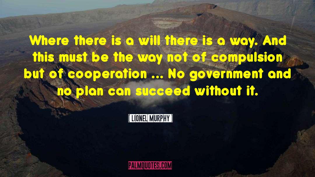 Lionel Murphy Quotes: Where there is a will
