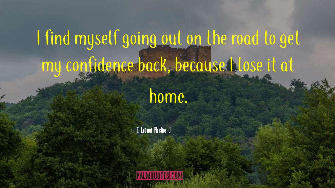Lionel Richie Quotes: I find myself going out