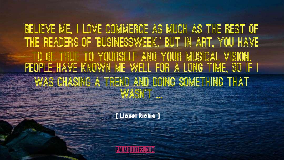 Lionel Richie Quotes: Believe me, I love commerce