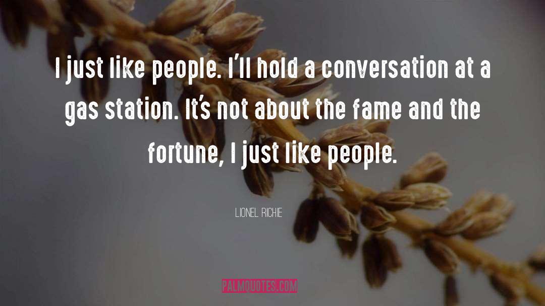 Lionel Richie Quotes: I just like people. I'll