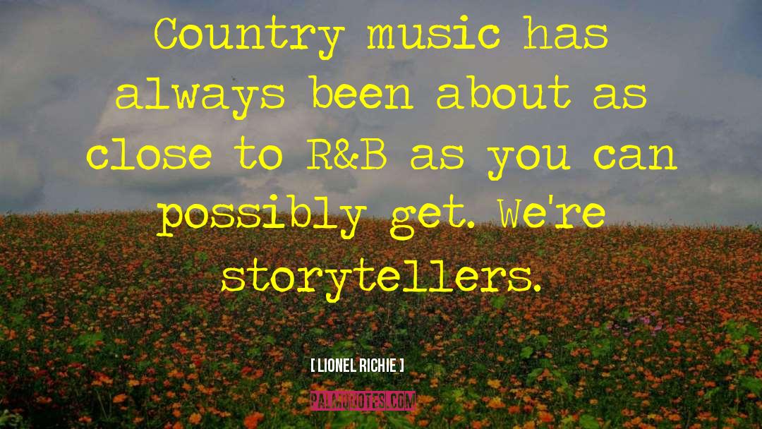 Lionel Richie Quotes: Country music has always been