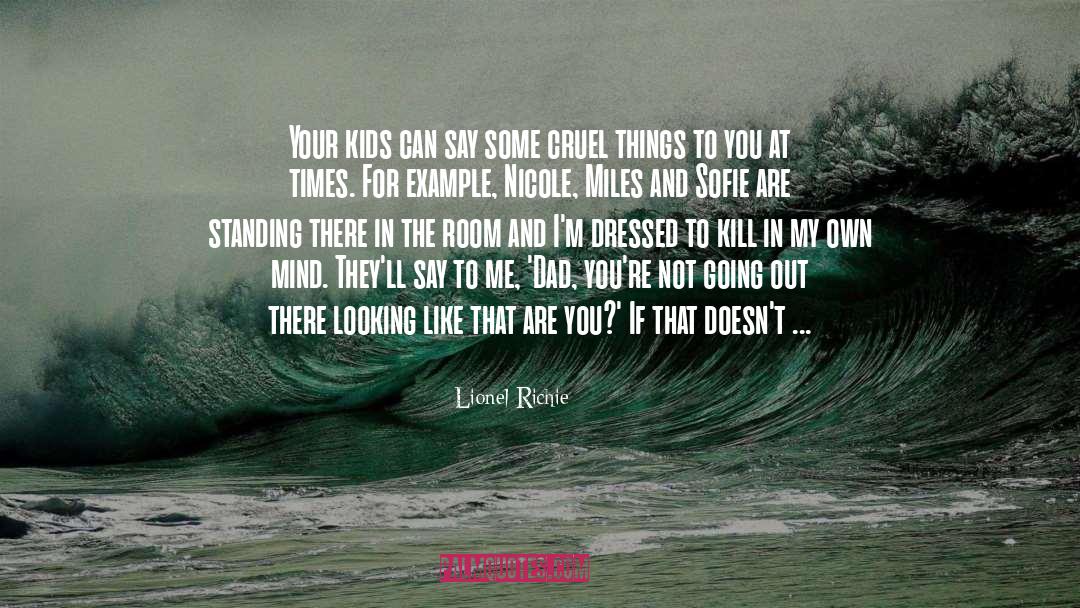 Lionel Richie Quotes: Your kids can say some