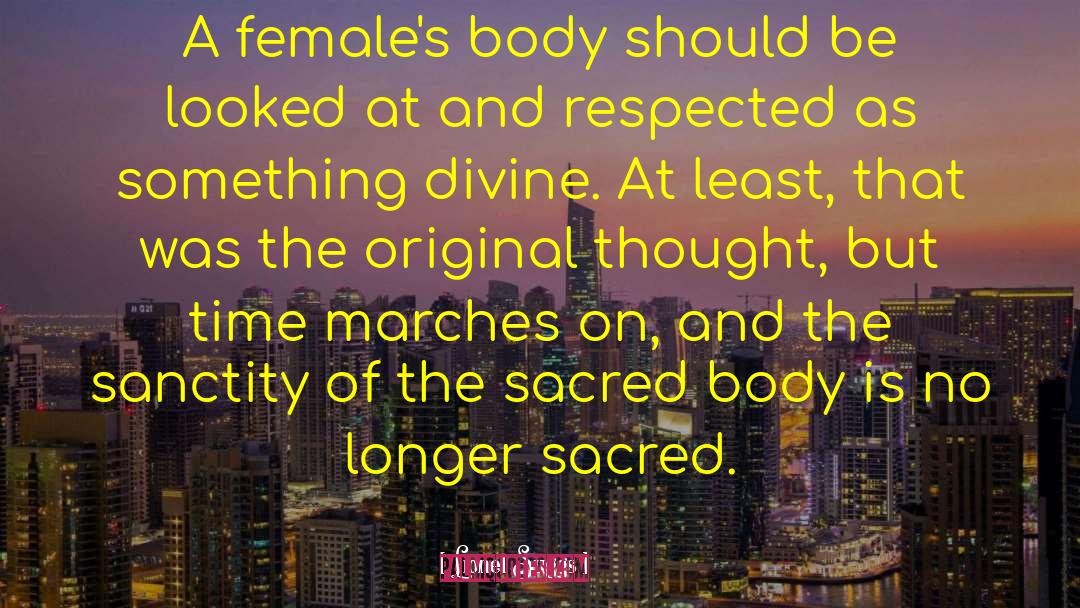 Lionel Suggs Quotes: A female's body should be