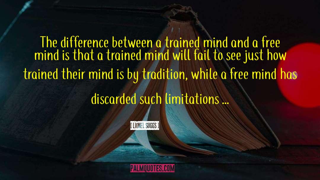 Lionel Suggs Quotes: The difference between a trained