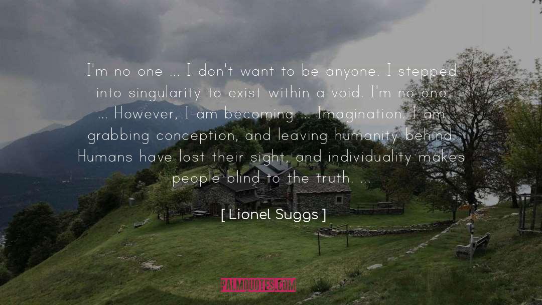 Lionel Suggs Quotes: I'm no one ... I