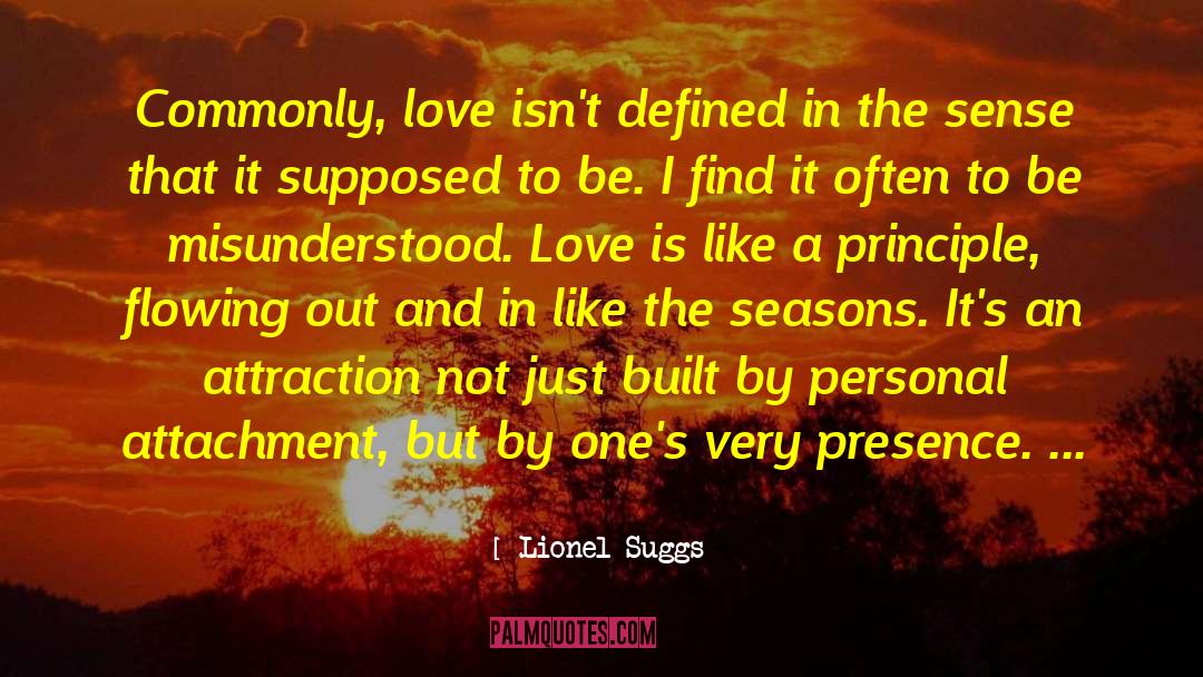 Lionel Suggs Quotes: Commonly, love isn't defined in