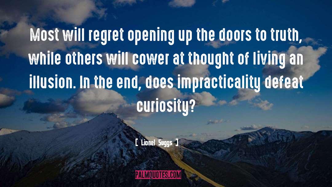 Lionel Suggs Quotes: Most will regret opening up