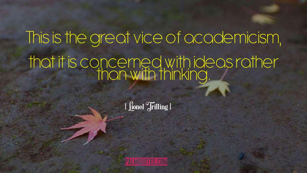 Lionel Trilling Quotes: This is the great vice