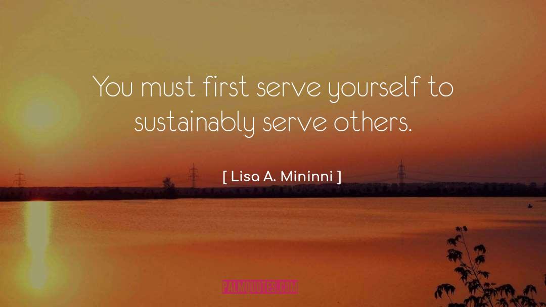 Lisa A. Mininni Quotes: You must first serve yourself