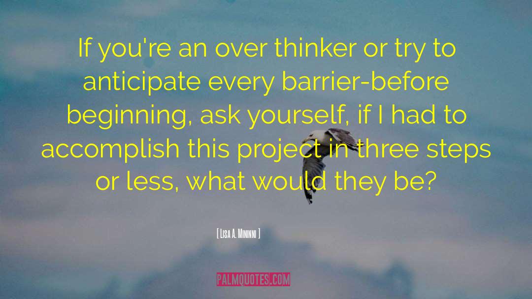 Lisa A. Mininni Quotes: If you're an over thinker