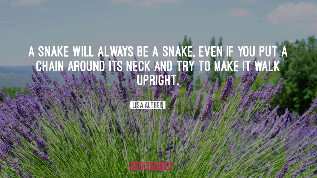 Lisa Alther Quotes: A snake will always be