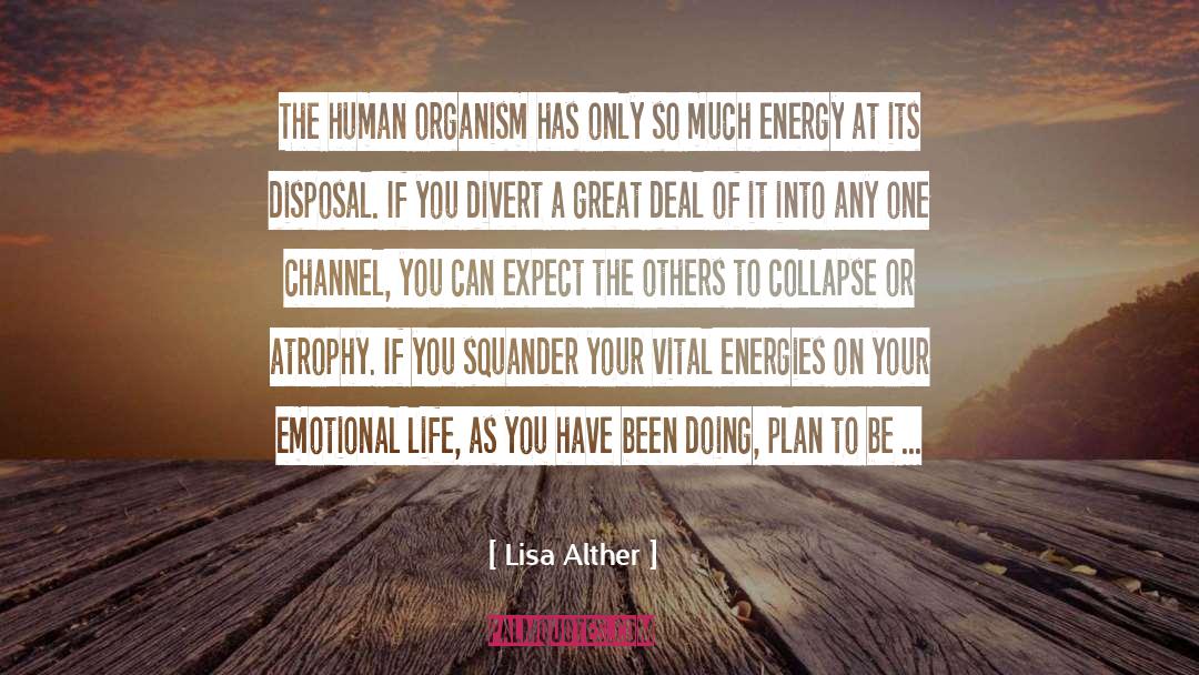Lisa Alther Quotes: The human organism has only