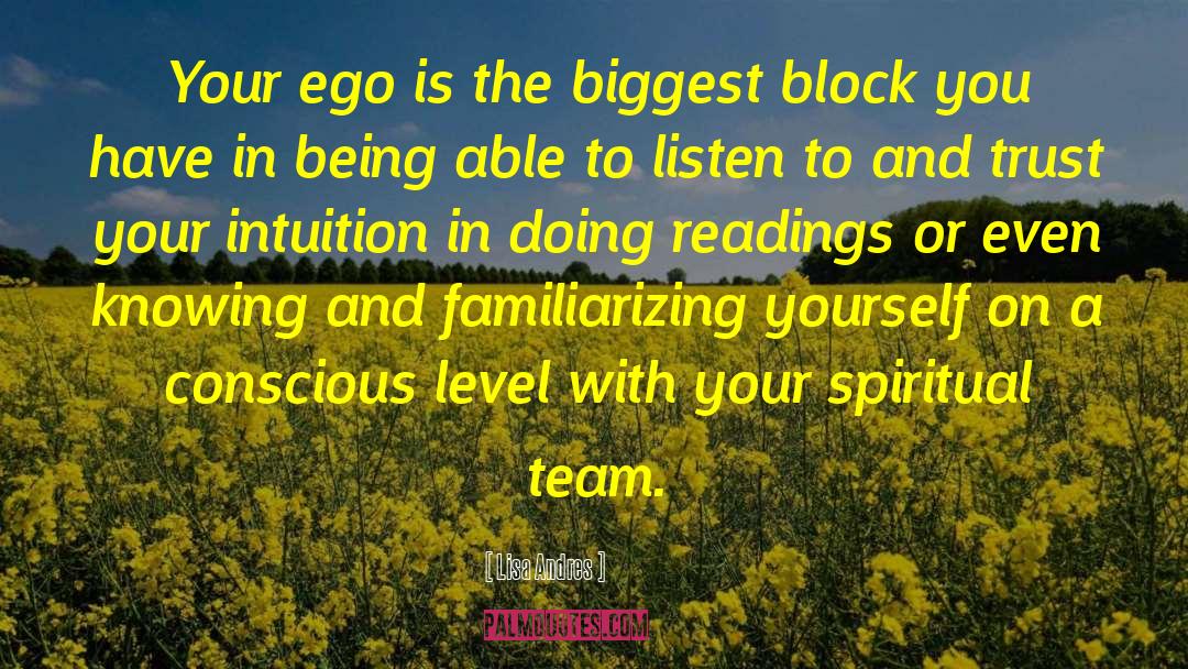 Lisa Andres Quotes: Your ego is the biggest