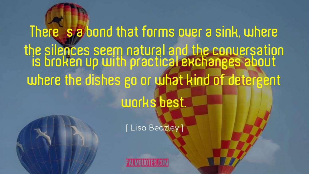 Lisa Beazley Quotes: There's a bond that forms