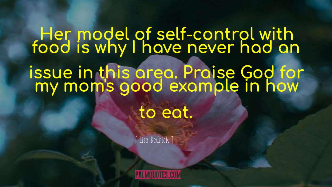 Lisa Bedrick Quotes: Her model of self-control with