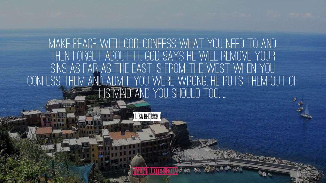 Lisa Bedrick Quotes: Make peace with God. Confess