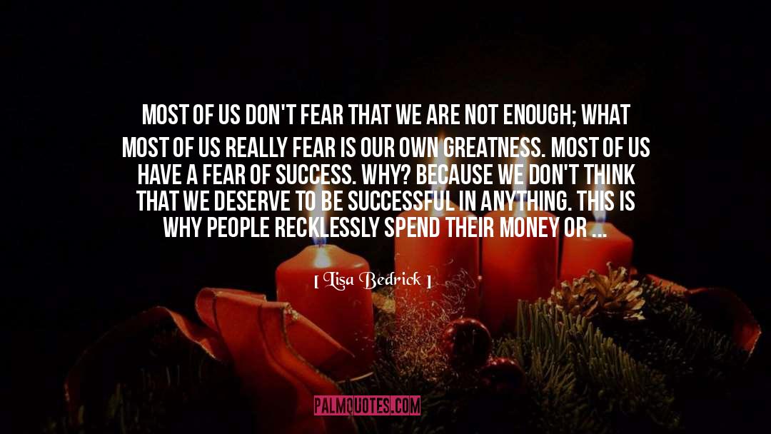 Lisa Bedrick Quotes: Most of us don't fear