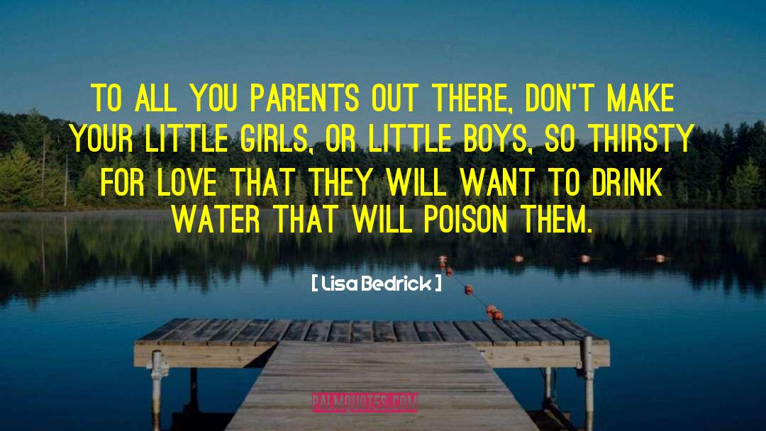 Lisa Bedrick Quotes: To all you parents out