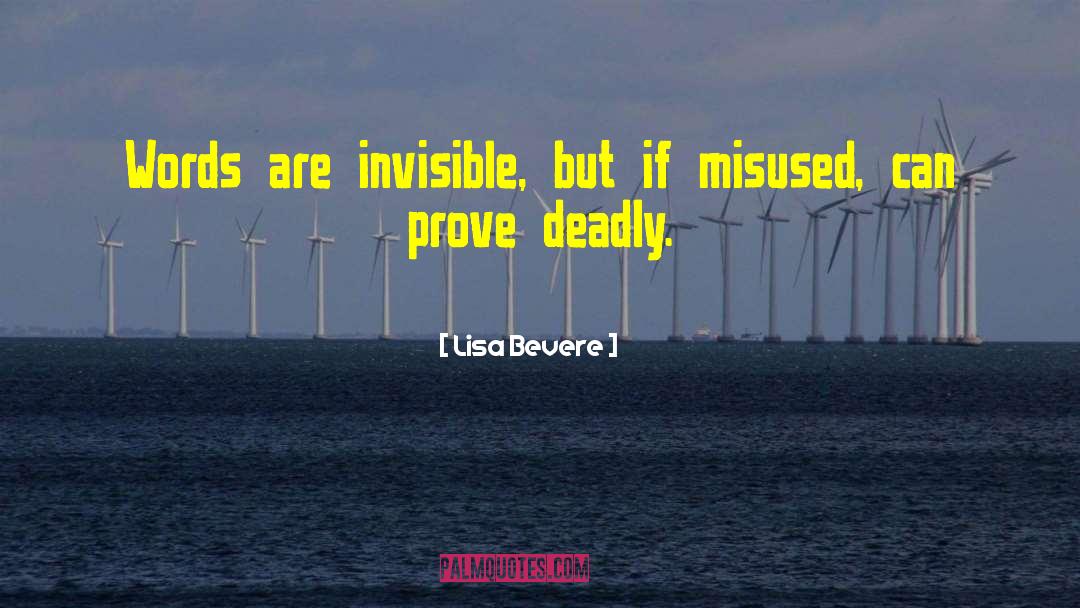 Lisa Bevere Quotes: Words are invisible, but if