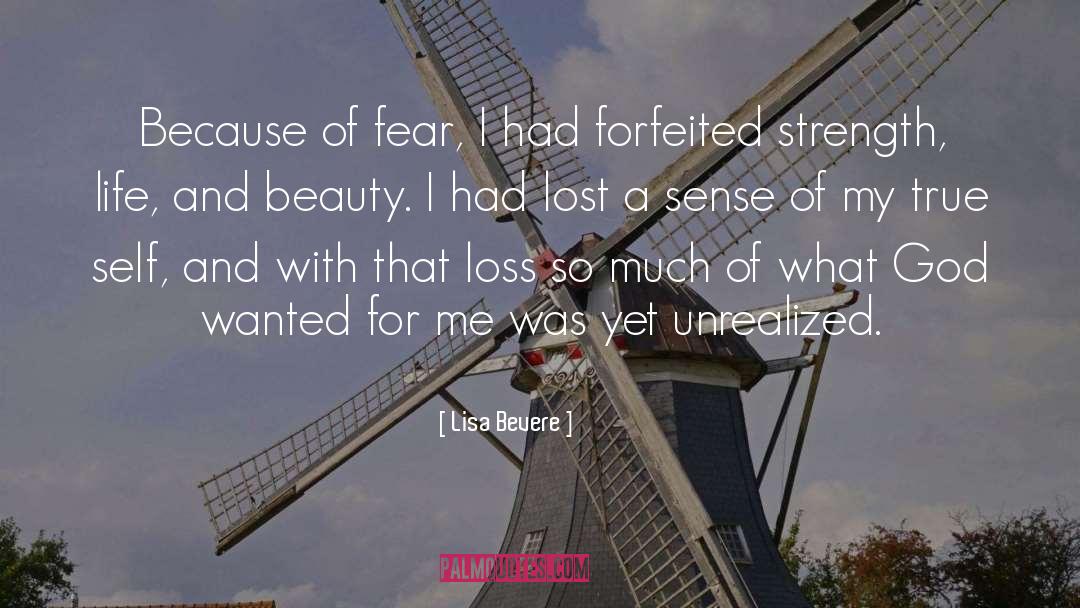 Lisa Bevere Quotes: Because of fear, I had
