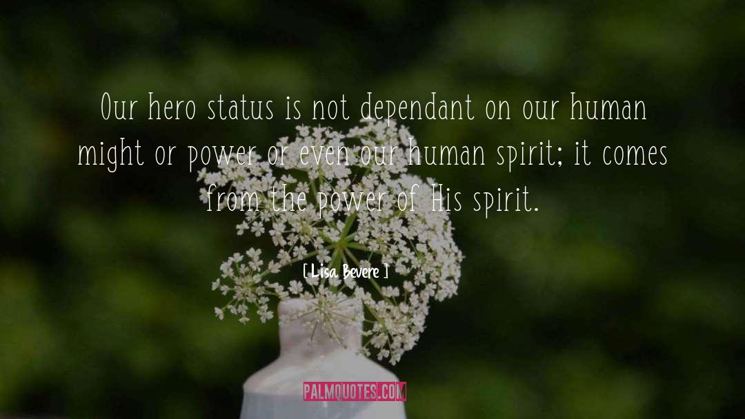 Lisa Bevere Quotes: Our hero status is not