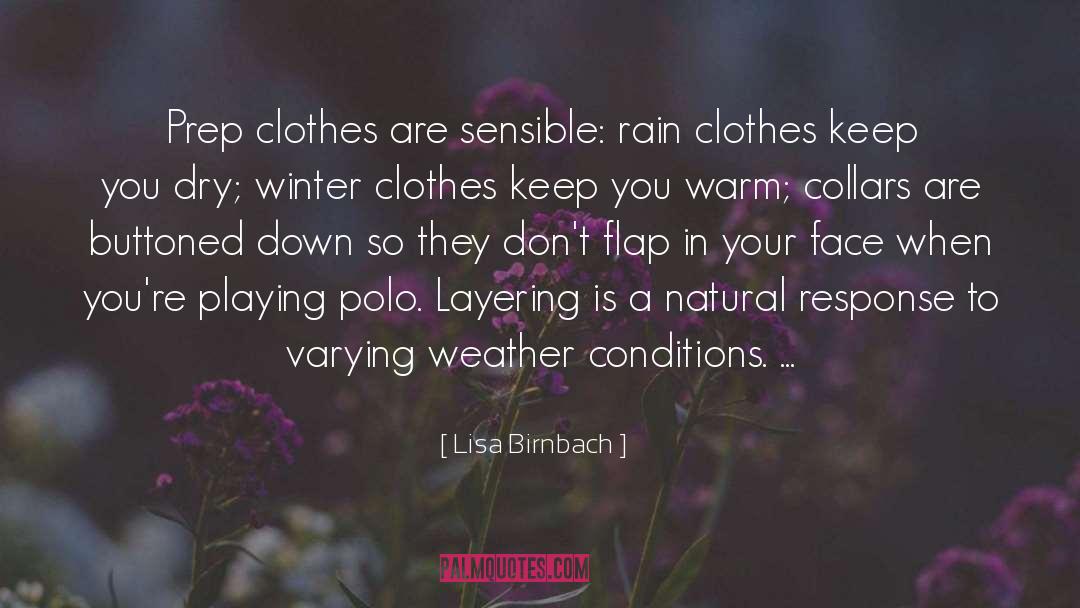 Lisa Birnbach Quotes: Prep clothes are sensible: rain