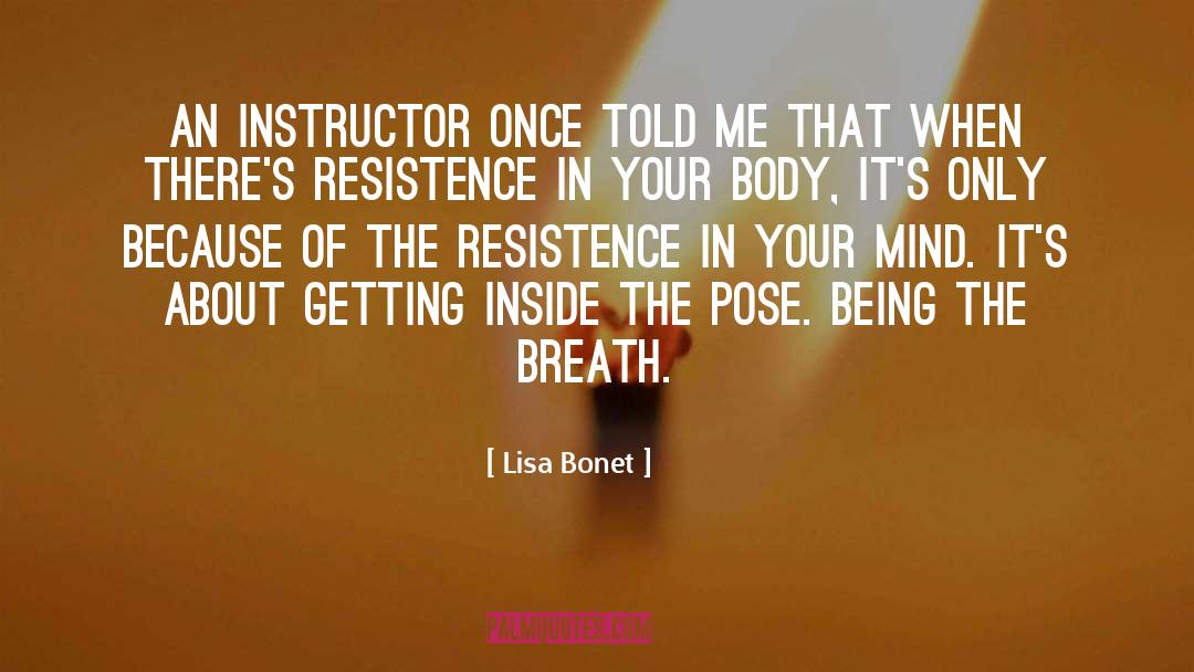 Lisa Bonet Quotes: An instructor once told me
