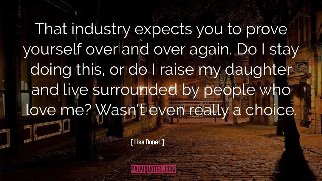 Lisa Bonet Quotes: That industry expects you to