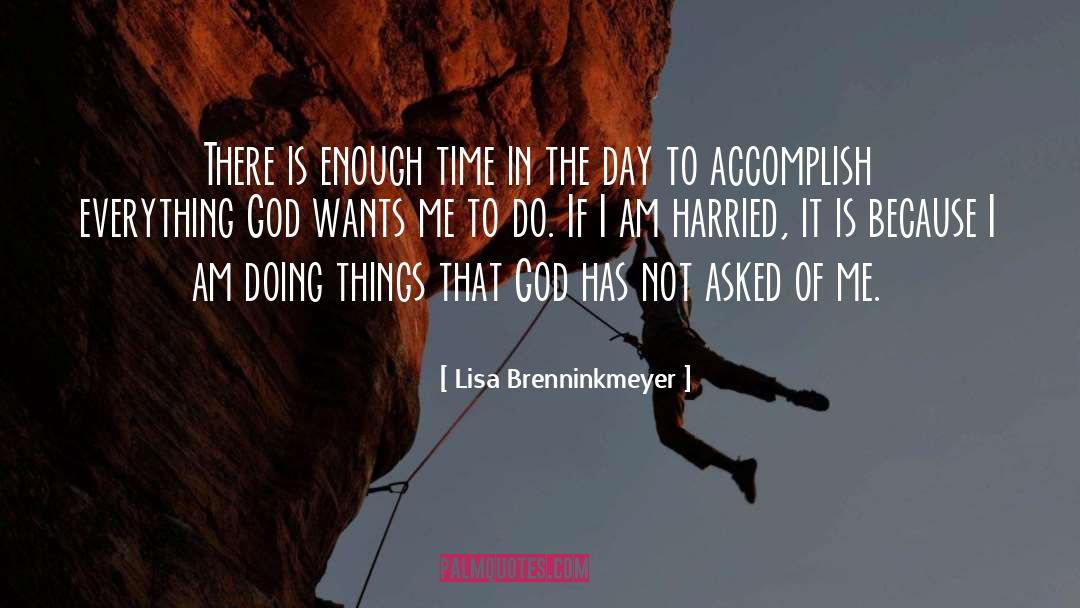 Lisa Brenninkmeyer Quotes: There is enough time in