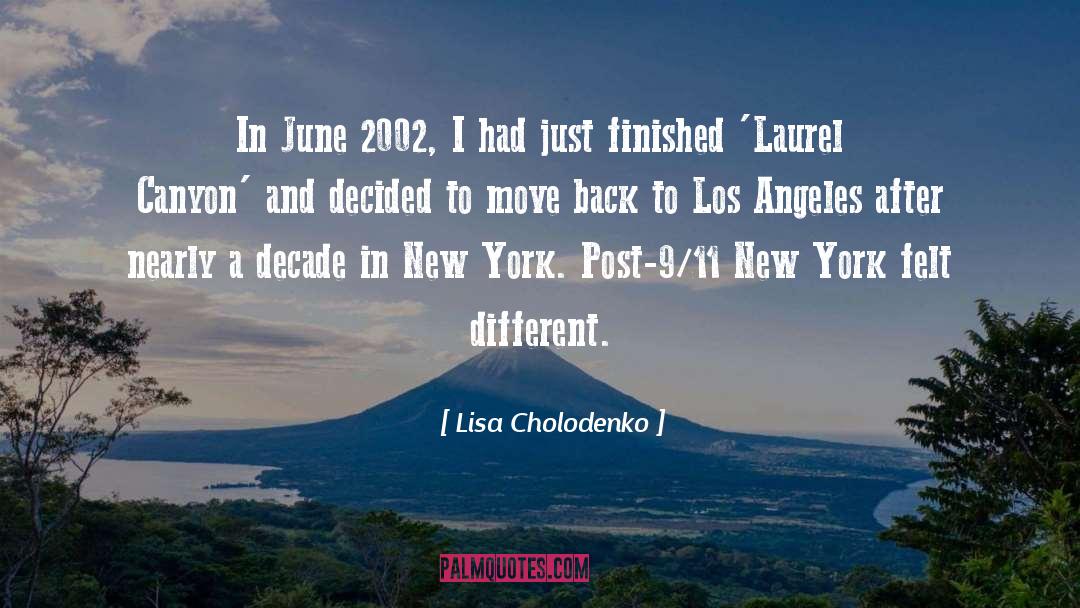 Lisa Cholodenko Quotes: In June 2002, I had