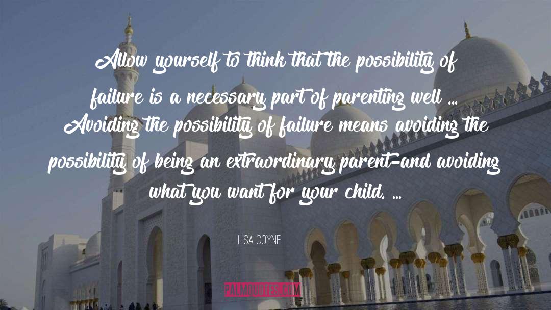 Lisa Coyne Quotes: Allow yourself to think that