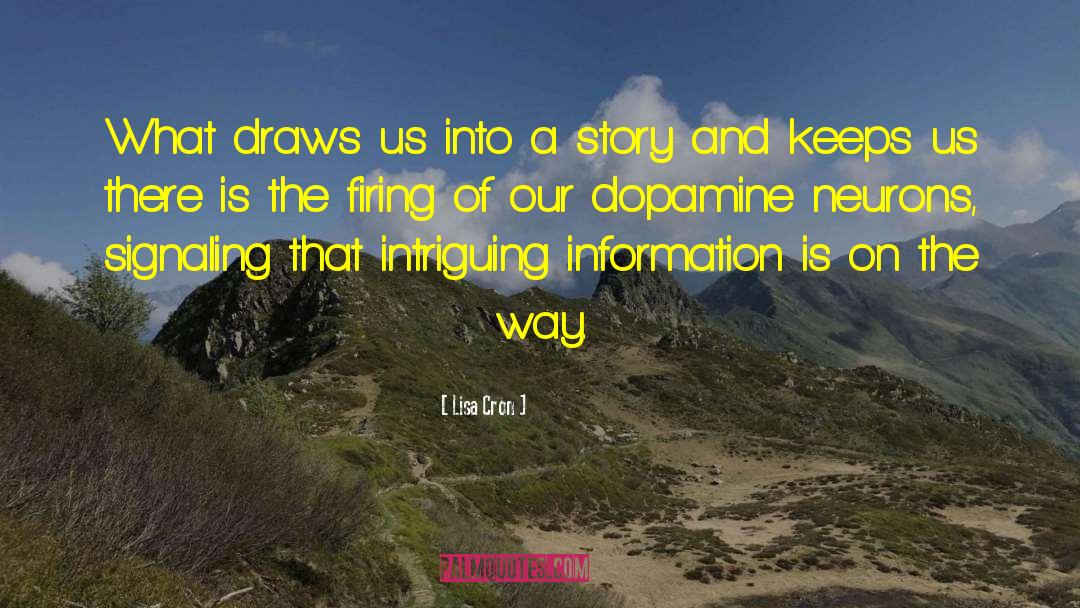 Lisa Cron Quotes: What draws us into a