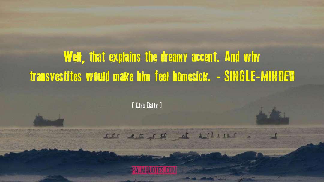 Lisa Daily Quotes: Well, that explains the dreamy