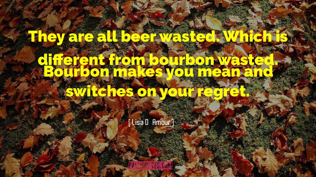 Lisa Damour Quotes: They are all beer wasted.