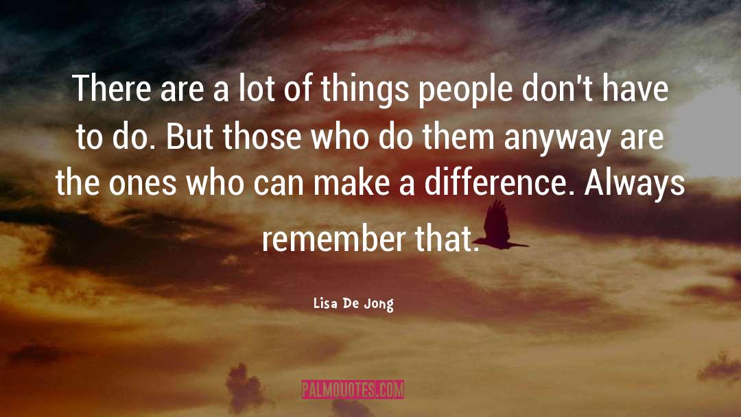 Lisa De Jong Quotes: There are a lot of