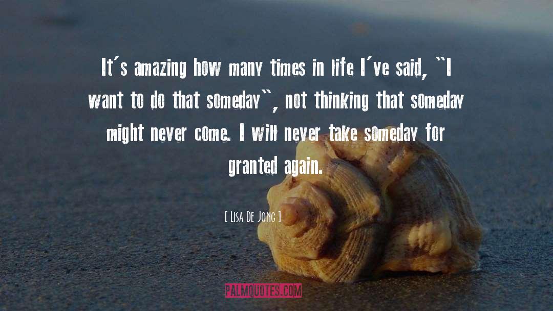 Lisa De Jong Quotes: It's amazing how many times