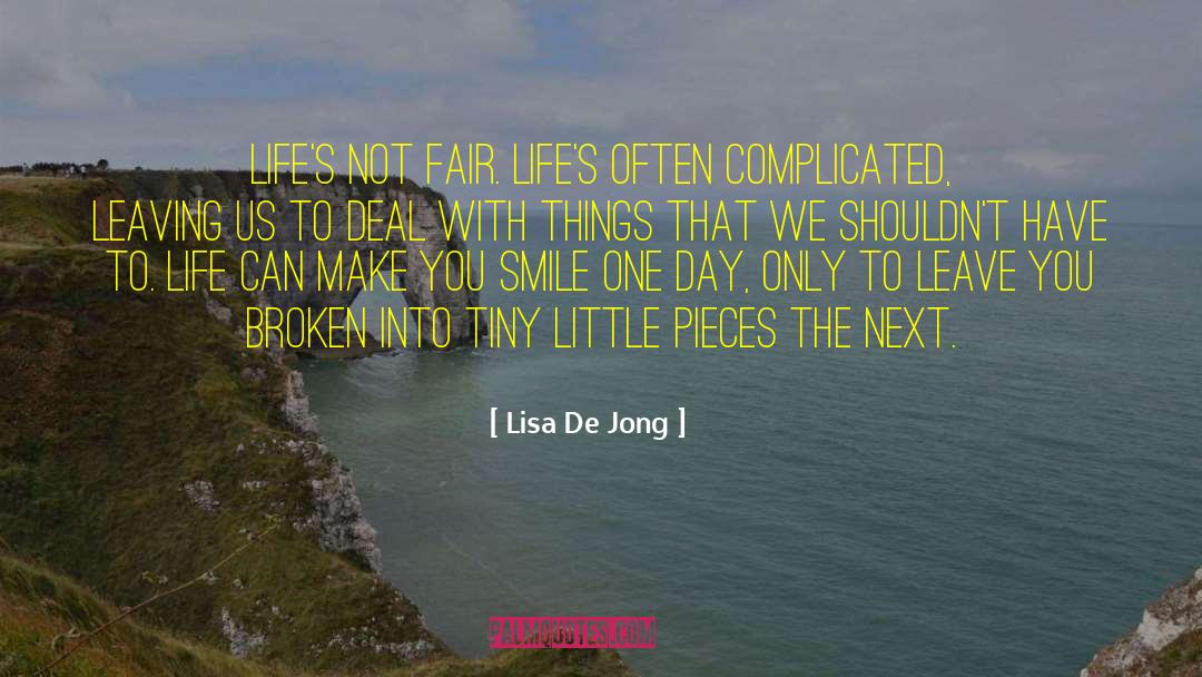 Lisa De Jong Quotes: Life's not fair. Life's often